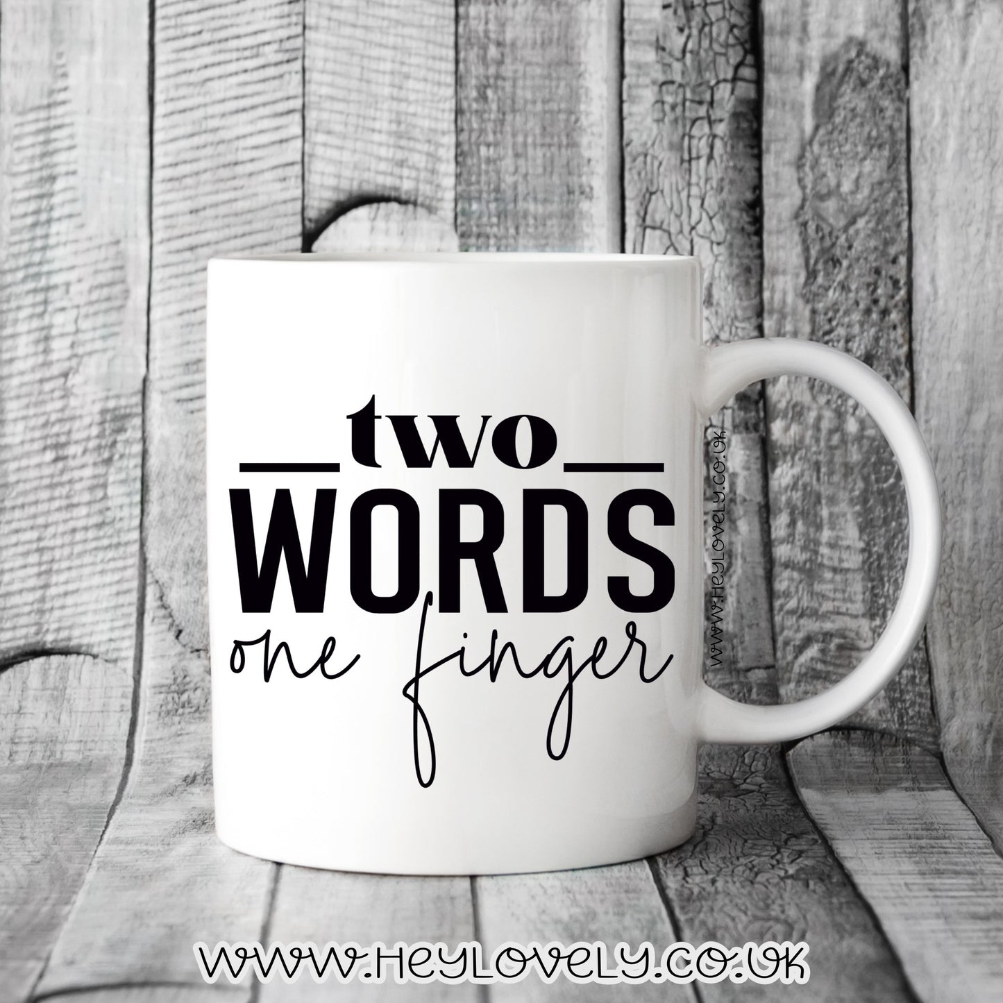 Two words one finger... mug