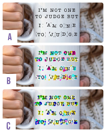 I'm not one to judge