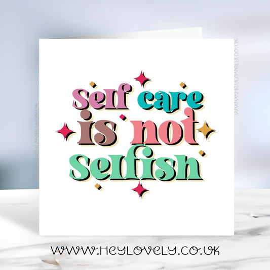 Self care is not selfish card