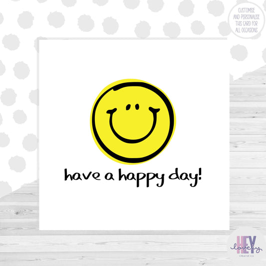 Have a happy day card - smiley