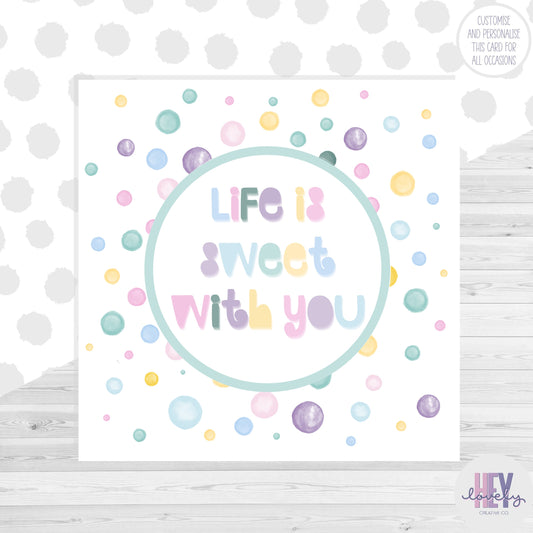 Life is sweet with you card