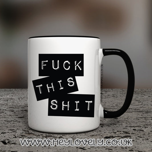 F**k this sh*t mug