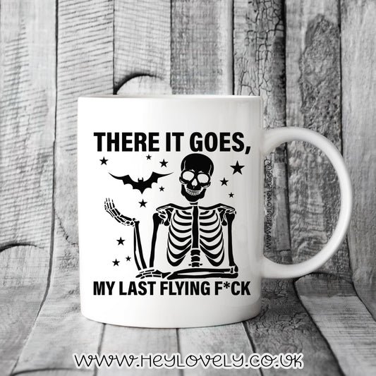 My last flying f**k... mug