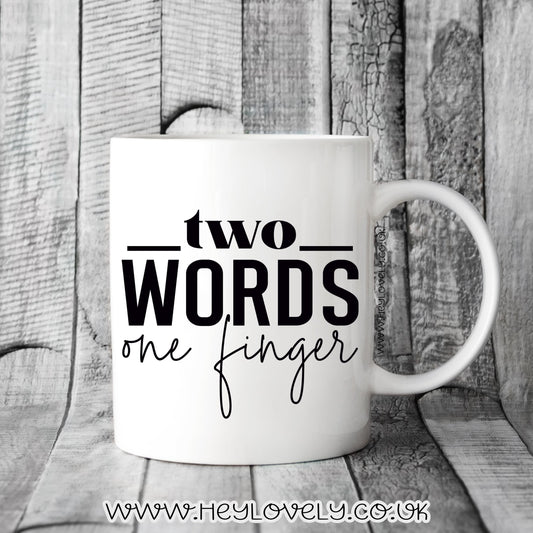 Two words one finger... mug